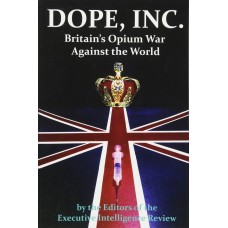 Dope Inc., Britain's Opium War Against the World