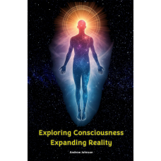 Exploring Conciousness, Expanding Reality