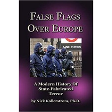 False Flags Over Europe - A Modern History of State-Fabricated Terror